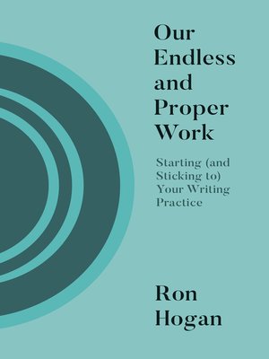 cover image of Our Endless and Proper Work